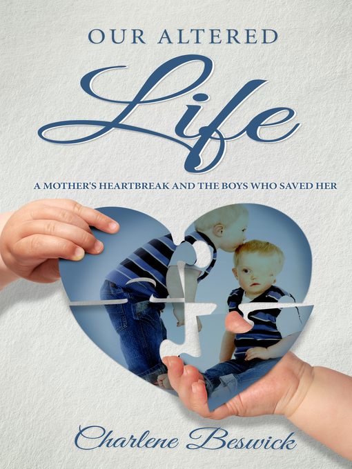 Title details for Our Altered Life by Charlene Beswick - Available